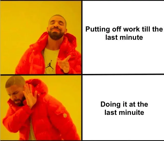 Meme sobre posponer el trabajo hasta el último minuto de la hoja de horas.