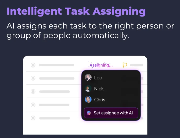 AI Assign, doğru görevinin doğru kişiye anında ulaşmasını sağlar.