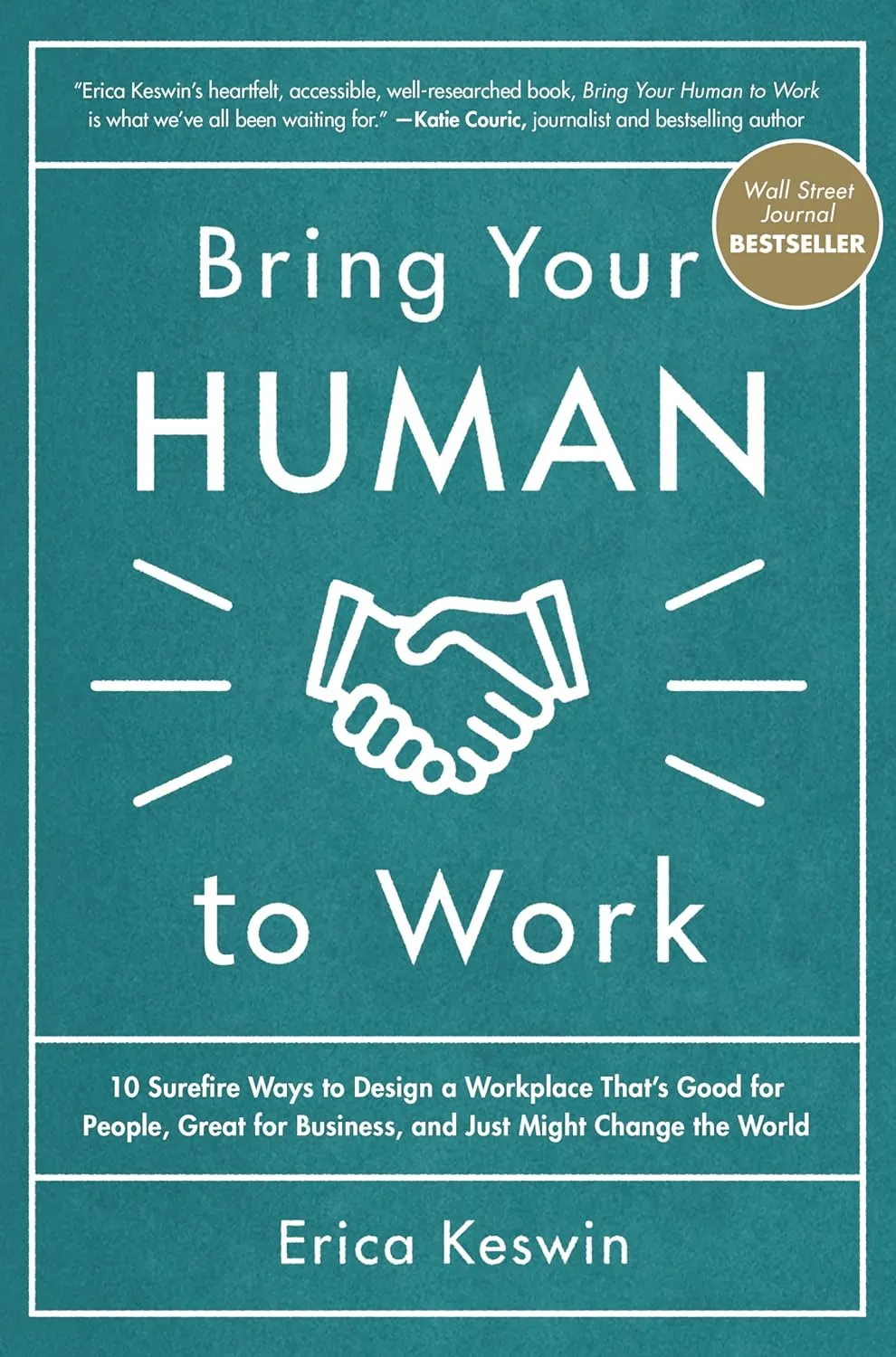 Bring Your Human To Work di Erica Keswin