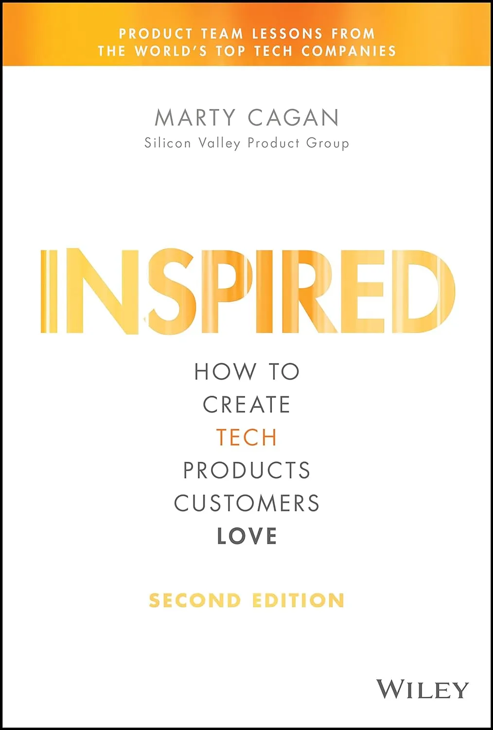 Inspired: How to Create Tech Products Customers Love (Inspirado: cómo crear productos tecnológicos que encanten a los clientes), de Marty Cagan.