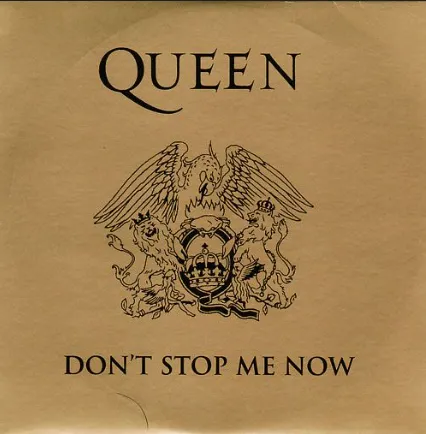 "Don't Stop Me Now" – Queen