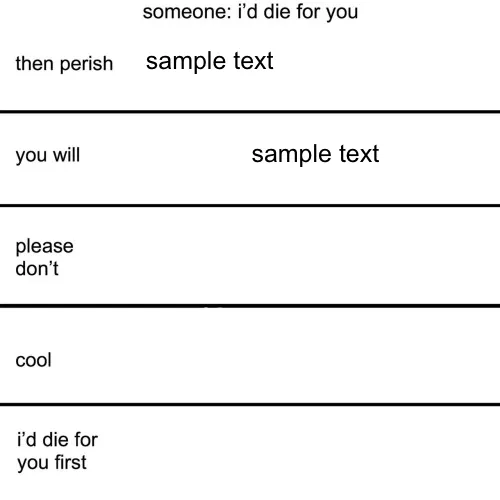 Brechen Sie mit Konventionen – mit der vollständig anpassbaren Kapwing-Vorlage für Alignment-Diagramm-Memes „I’d Die For You“ (Ich würde für dich sterben).