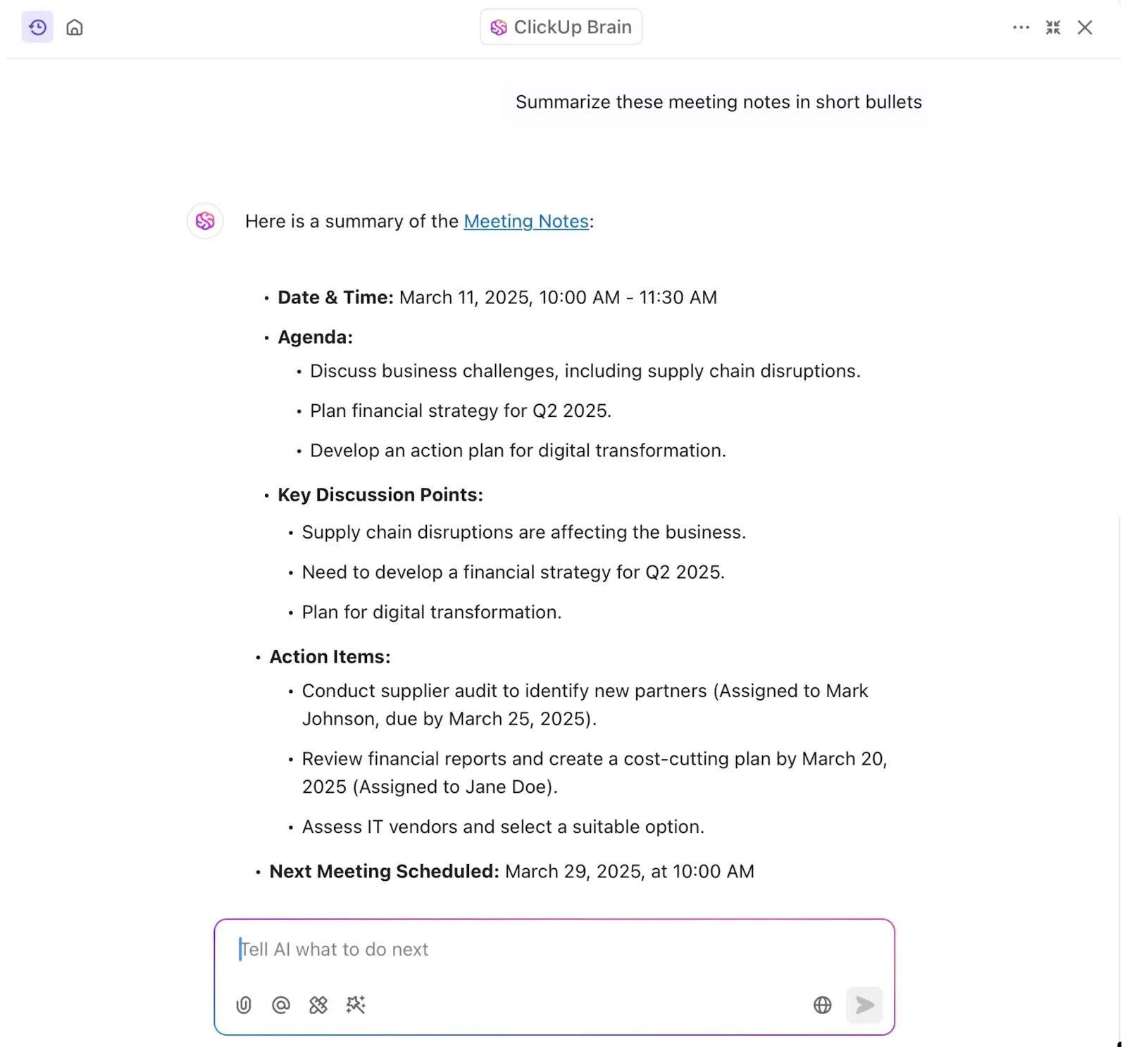 ClickUp Brain : assistant alimenté par l'IA pour générer des résumés, rédiger des brouillons de contenu et faire ressortir instantanément les informations clés. Demandez à ClickUp Brain d'extraire des informations de votre environnement de travail ClickUp en quelques secondes.