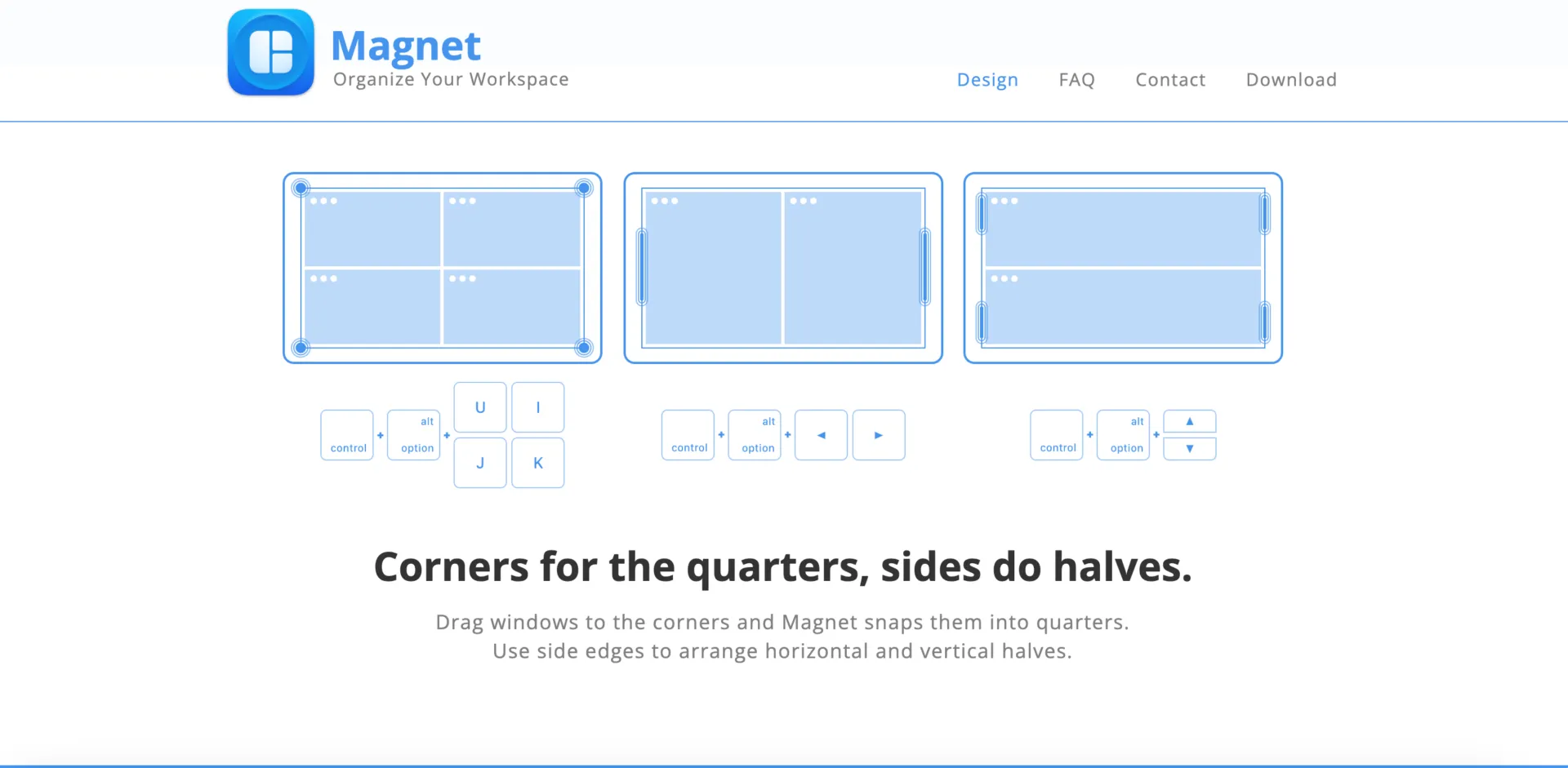 Captura de pantalla de la página de inicio de Magnet con el texto «Las esquinas para los cuartos, los lados para las mitades.
Arrastra las ventanas a las esquinas y Magnet las ajustará en cuartos. Utiliza los bordes laterales para organizar las mitades horizontales y verticales».