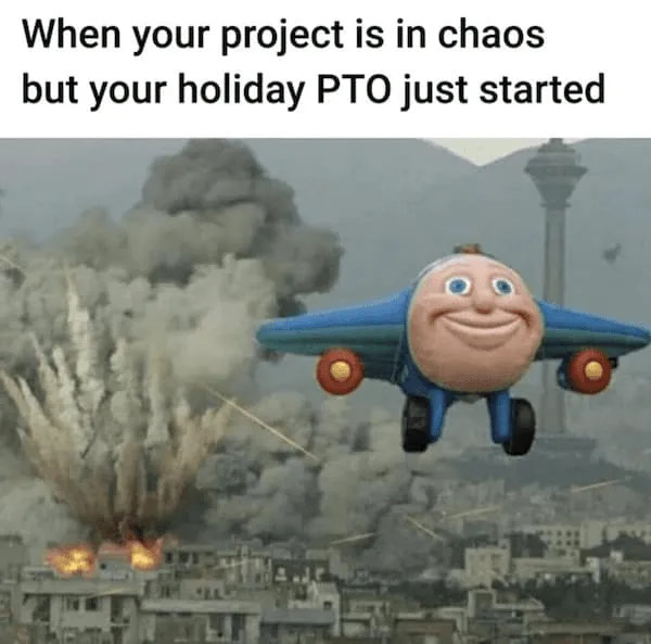 Las vacaciones PTO acaban de empezar meme