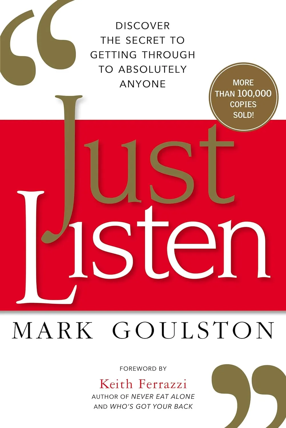 Just Listen: Discover the Secret to Getting Through Absolutely Anyone (Prostě poslouchejte: Objevte tajemství, jak se domluvit s kýmkoli) od Marka Goulstona