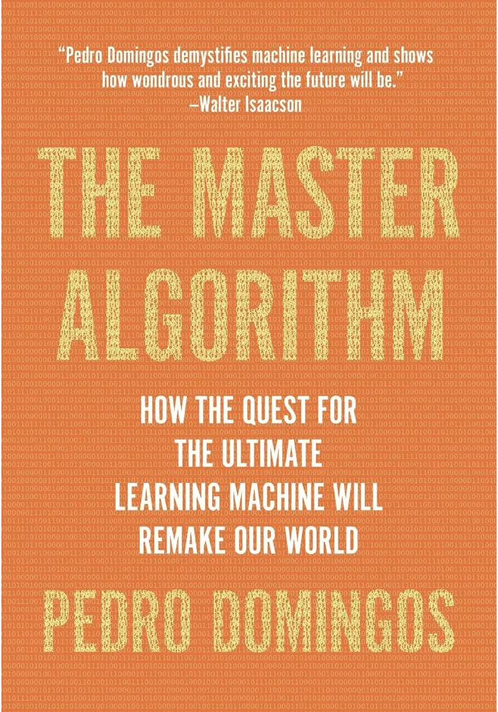El algoritmo maestro: cómo la búsqueda de la máquina de aprendizaje definitiva remodelará nuestro mundo.