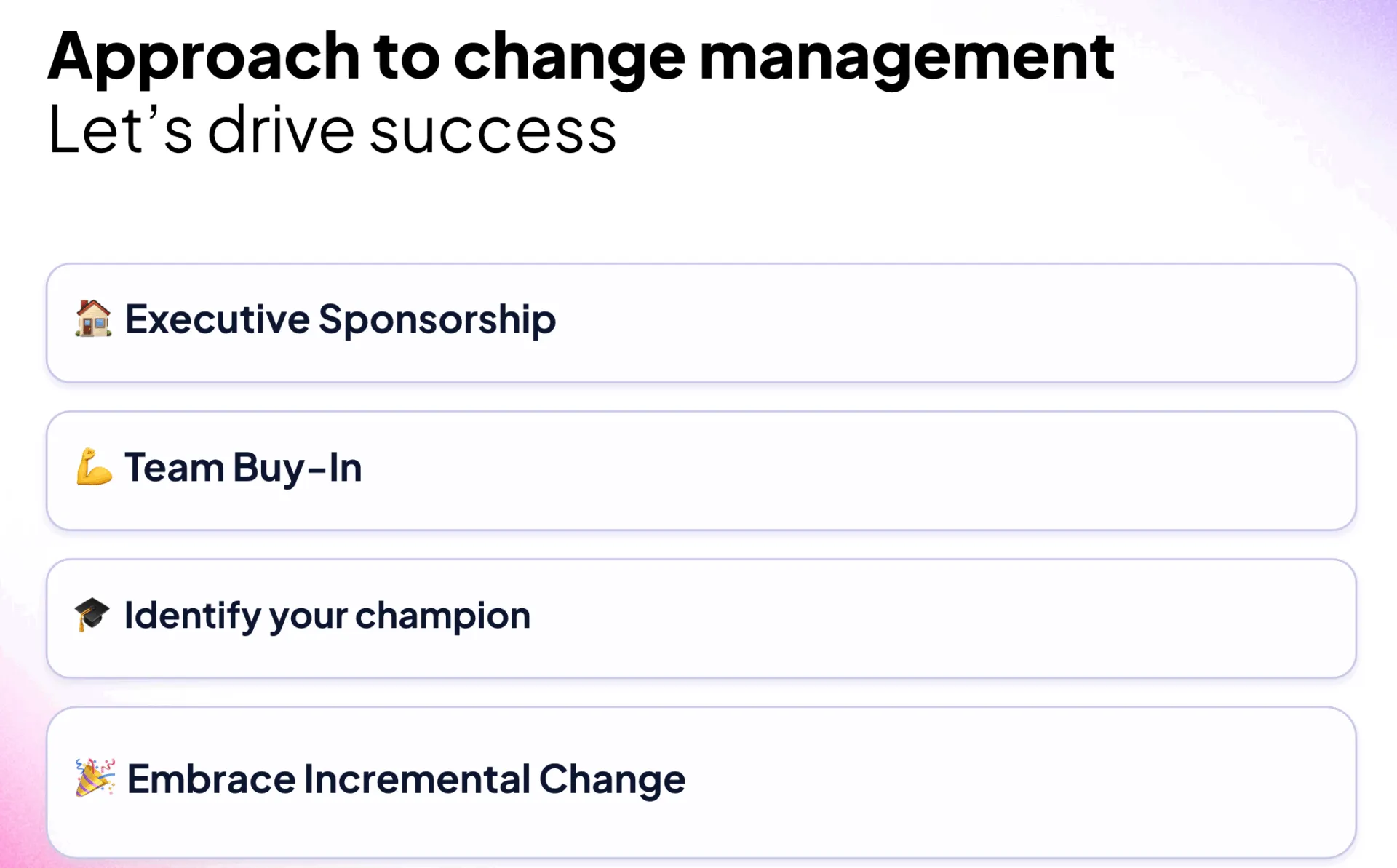 Die vier Säulen – Unterstützung durch die Geschäftsleitung, Akzeptanz durch das Team, Champions und schrittweise Veränderungen – sind für den Erfolg des Änderungsmanagements unerlässlich.
