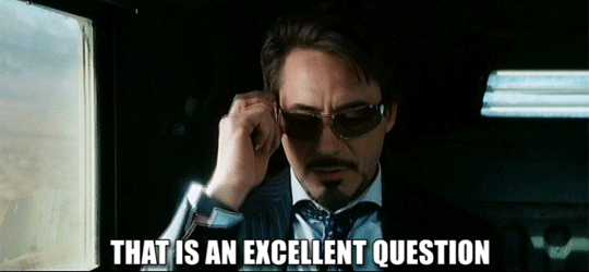 Tony Stark répondant « excellente question ».