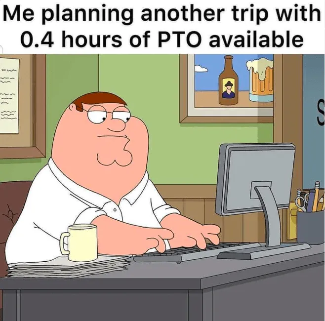Meme sobre planear las vacaciones con 0,4 horas de vacaciones disponibles.