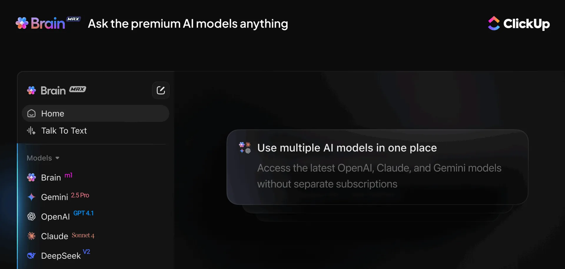 Utilice múltiples modelos de IA dentro de ClickUp Brain MAX sin necesidad de suscripciones individuales.